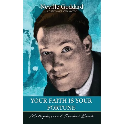 Your Faith Is Your Fortune ( Metaphysical Pocket Book )