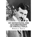 My Inventions: The Autobiography of Nikola Tesla