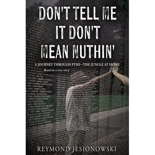 Don't Tell Me It Don't Mean Nuthin'