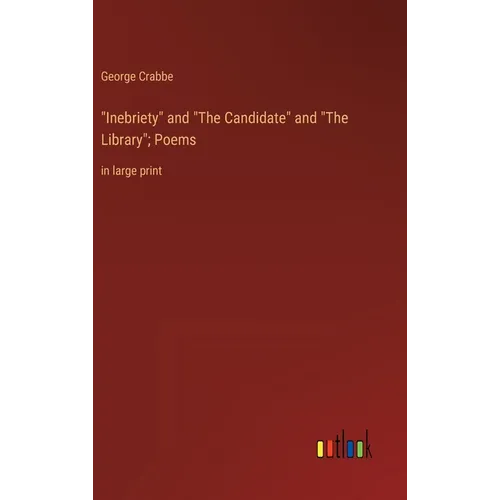 "Inebriety" and "The Candidate" and "The Library"; Poems: in large print
