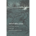 Under the Influence of Water: Poems, Essays, and Stories