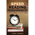 Speed Reading: How to Master Your Attention and Focus Triple Your Reading Speed (The Ultimate Guide to Master Fast Reading and Increase Memory)