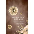 Managing Global Health Security: The World Health Organization and Disease Outbreak Control