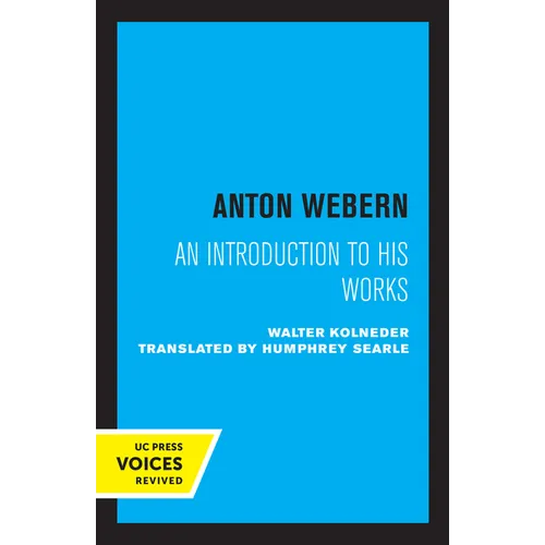 Anton Webern: An Introduction to His Works