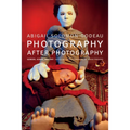Photography after Photography: Gender, Genre, History