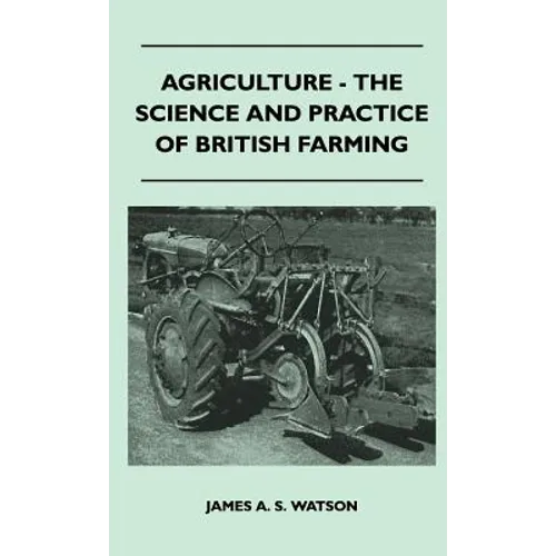 Agriculture - The Science And Practice Of British Farming