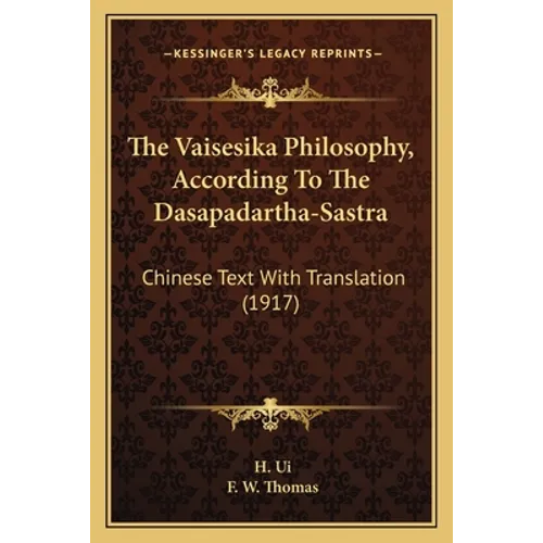 The Vaisesika Philosophy, According To The Dasapadartha-Sastra: Chinese Text With Translation (1917)