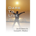 Dare to Live Passionately