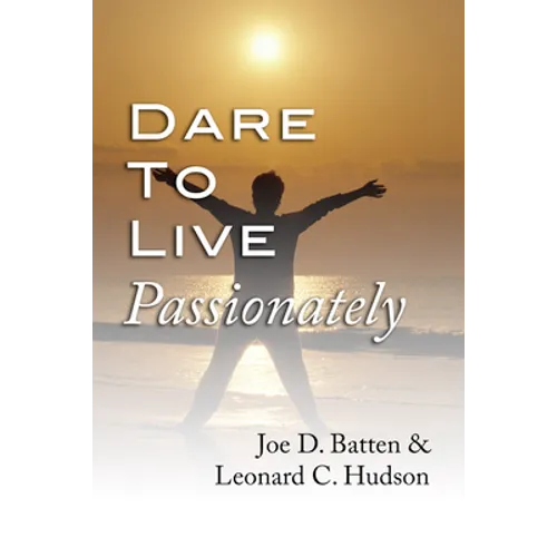 Dare to Live Passionately