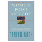 Women Food and God: An Unexpected Path to Almost Everything - Paperback