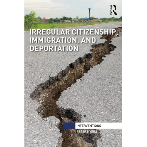 Irregular Citizenship, Immigration, and Deportation