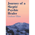 Journey of a Skeptic Psychic Healer