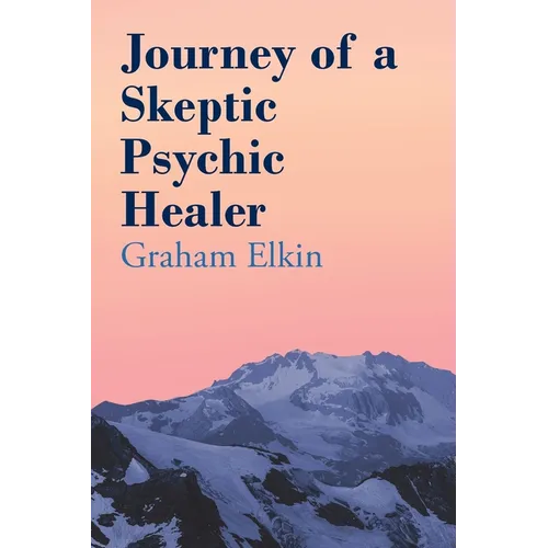 Journey of a Skeptic Psychic Healer