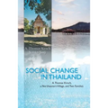 Social Change in Thailand: : A. Thomas Kirsch, a Northeastern Village, and Two Families