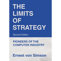 The Limits of Strategy-Second Edition: Pioneers of the Computer Industry