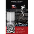 A Time of Paradox: America from the Cold War to the Third Millennium, 1945-Present