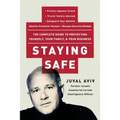 Staying Safe: The Complete Guide to Protecting Yourself, Your Family, and Your Business