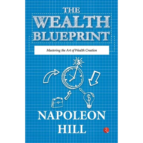 The Wealth Blueprint: Mastering the Art of Wealth Creation
