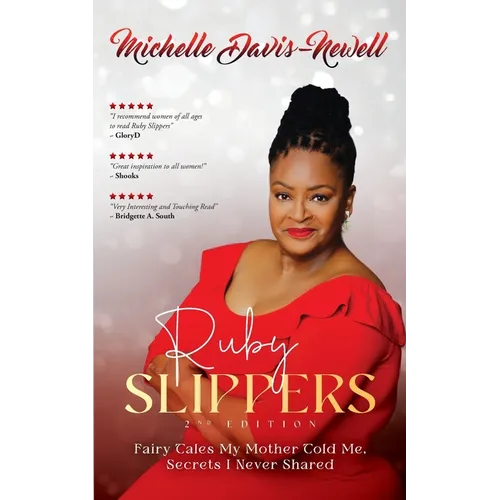 Ruby Slippers: Fairy Tales My Mother Told Me, Secrets I Never Shared