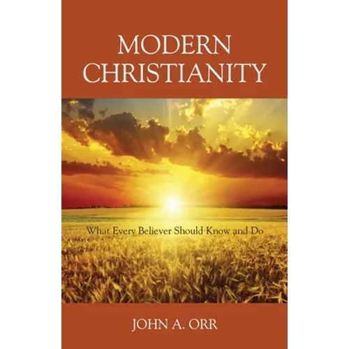 Modern Christianity: What Every Believer Should Know and Do