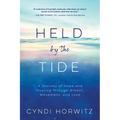 Held by the Tide: A Journey of Hope and Healing Through Breath, Movement, and Love