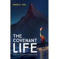The Covenant Life: Find Your God-Given Purpose in Life