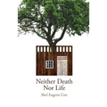 Neither Death Nor Life
