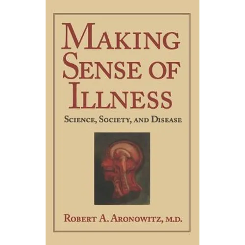 Making Sense of Illness: Science, Society and Disease