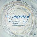 This Journey- a path to simple enlightenment