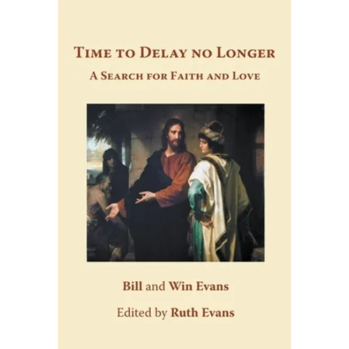 Time to Delay no Longer: A Search for Faith and Love