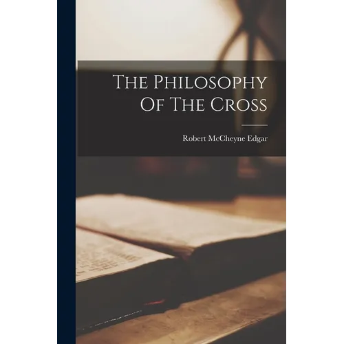 The Philosophy Of The Cross