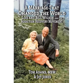 A Marriage That Changed The World: Lois and Bill Wilson and the Addcition Recovery Movement