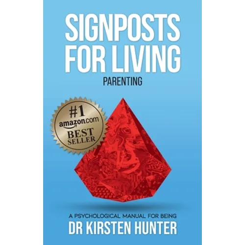 Signposts for Living Book 5, Parenting - Love, Pride, Apprenticeship: A Psychological Manual for Being