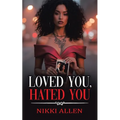 Loved You, Hated You