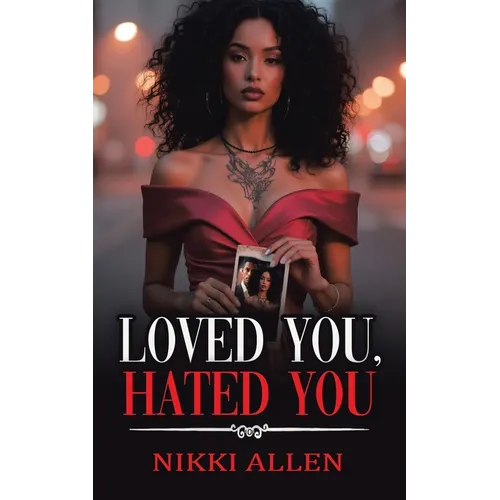 Loved You, Hated You