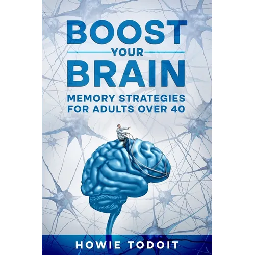 Boost Your Brain: Memory Strategies for Adults Over 40