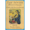 The Jewish Festivals: A Guide to Their History and Observance