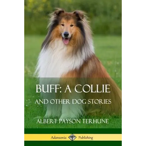 Buff; A Collie: And Other Dog Stories