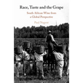 Race, Taste and the Grape: South African Wine from a Global Perspective