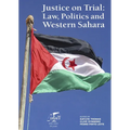 Justice on Trial: Law, Politics and Western Sahara