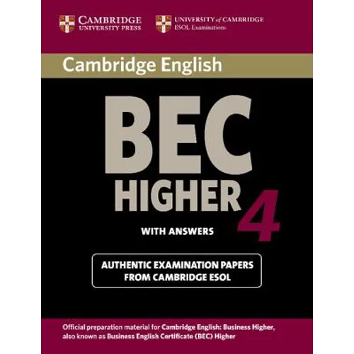 Cambridge Bec 4 Higher Student's Book with Answers: Examination Papers from University of Cambridge ESOL Examinations