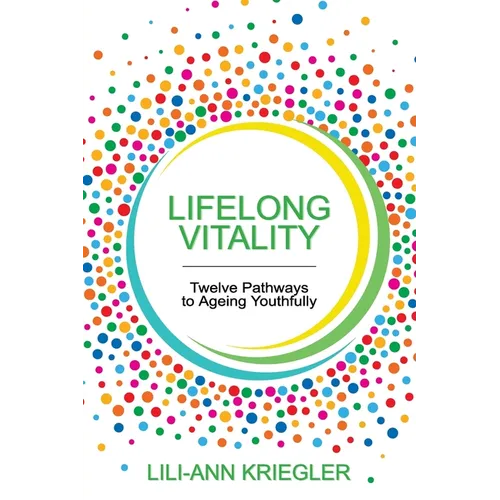 Lifelong Vitality: Twelve Pathways to Ageing Youthfully