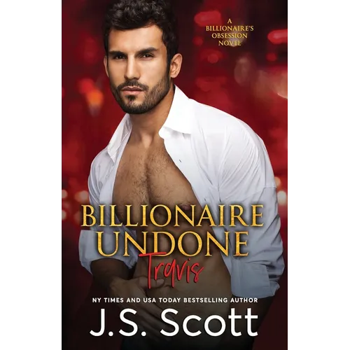 Billionaire Undone: The Billionaire's Obsession Travis