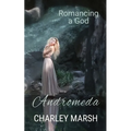 Andromeda: Romancing a God