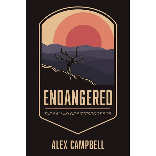 Endangered: The Ballad of Bitterroot Bob