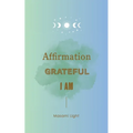 Affirmation, Grateful, I am... by Masami Light