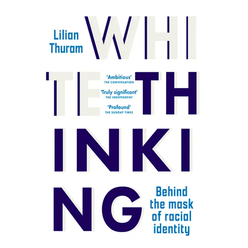 White Thinking: Behind the mask of racial identity