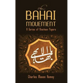 The Bahai Movement: A Series of Nineteen Papers