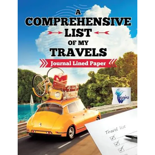 A Comprehensive List of My Travels Journal Lined Paper
