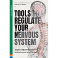 Tools to Regulate Your Nervous System: Somatic, Cognitive & Lifestyle Techniques to Create Calm, Relieve Stress & Reduce Anxiety
